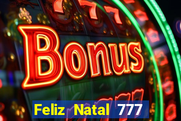 Feliz Natal 777 plataforma login